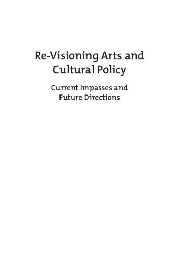 Revisioning Arts And Cultural Policy Current Impasses And Future Directions Jennifer Craik