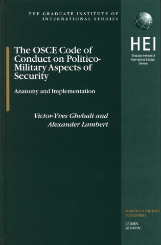 The Osce Code Of Conduct On Politicomilitary Aspects Of Security Anatomy And Implementation Graduate Institute O Internations Studies Illustrated Edition Victor Yves Ghebali