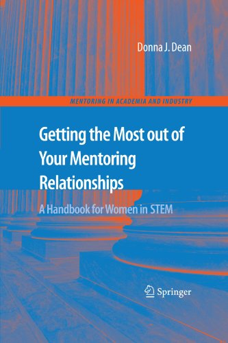Getting The Most Out Of Your Mentoring Relationships A Handbook For Women In Stem 1st Edition Donna J Dean Auth