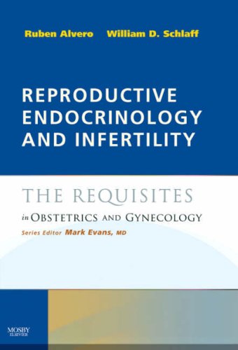 Reproductive Endocrinology And Infertility The Requisites In Obstetrics Gynecology 1st Edition Ruben Alvero Md Facog Facs
