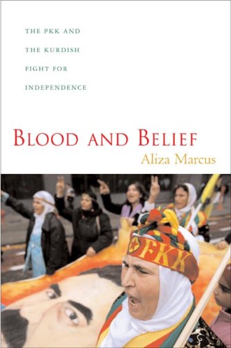 Blood And Belief The Pkk And The Kurdish Fight For Independence Aliza Marcus