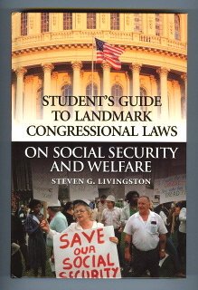 Students Guide To Landmark Congressional Laws On Social Security And Welfare Steven G Livingston