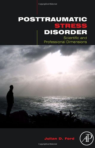 Posttraumatic Stress Disorder Science And Practice 1st Edition Julian D Ford