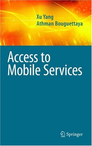Access To Mobile Services 1st Edition Athman Bouguettaya Xu Yang Auth