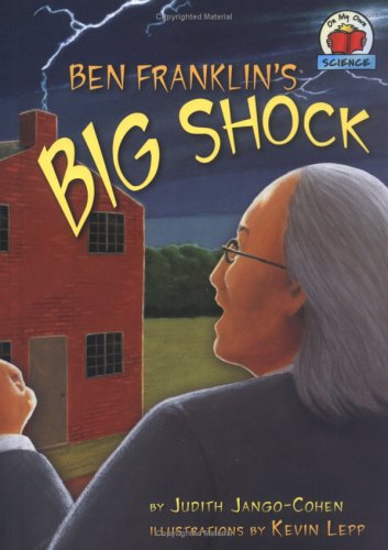 Ben Franklins Big Shock On My Own Science Judith Jangocohen