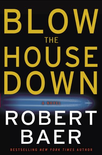 Blow The House Down 1st Robert Baer