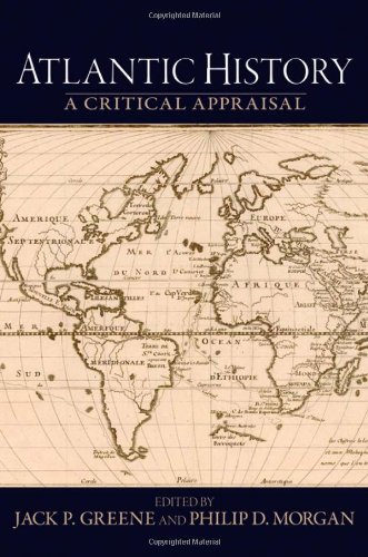 Atlantic History A Critical Appraisal Reinterpreting History Jack D Greene