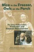 Mice In The Freezer Owls On The Porch The Lives Of Naturalists Frederick And Frances Hamerstrom Helen Mcgavran Corneli