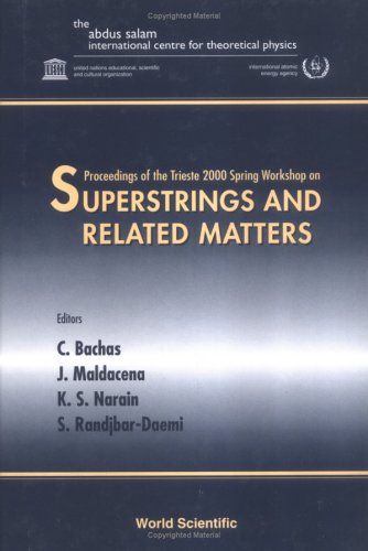 Superstrings And Related Matters Proceedings Of The Ictp Spring Workshop Trieste Italy 27 March 4 April 2000 Spring Workshop On Superstrings And Related Matters
