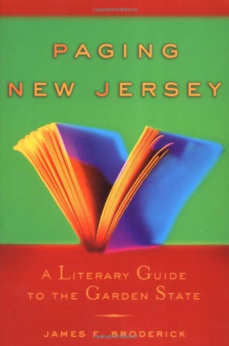 Paging New Jersey A Literary Guide To The Garden State James F Broderick