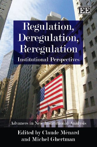 Regulation Deregulation And Reregulation Institutional Perspectives Advances In New Institutional Analysis Series Michel Ghertman