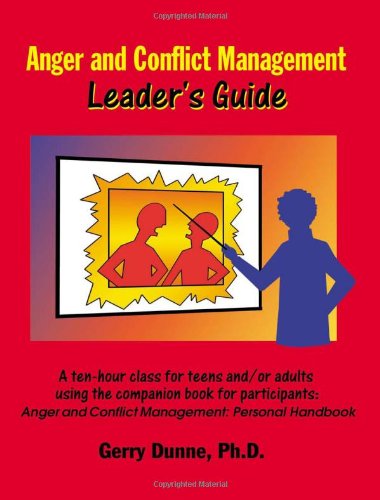 Anger And Conflict Management Leaders Guide Ldg Gerry Dunne Phd