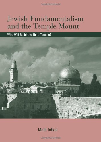 Jewish Fundamentalism And The Temple Mount Who Will Build The Third Temple S U N Y Series In Israeli Studies Motti Inbari