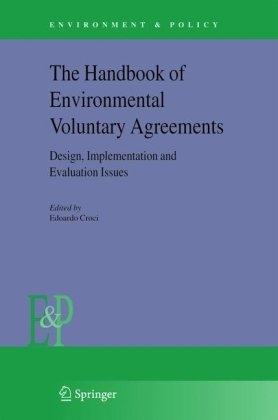 The Handbook Of Environmental Voluntary Agreements Design Implementation And Evaluation Issues Environment Policy 1st Edition Edoardo Croci