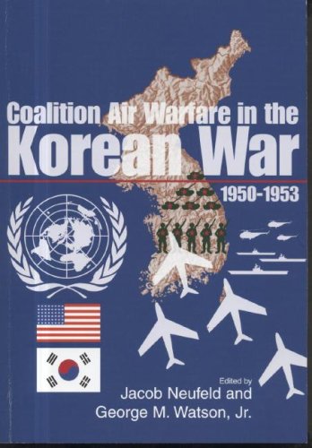 Coalition Air Warfare In The Korean War 19501953 Jacob Neufeld