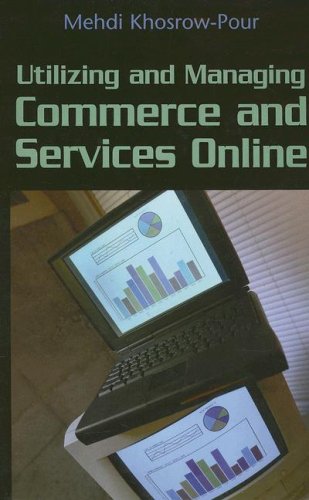 Utilizing And Managing Commerce And Services Online Advances In Ecommerce 1st Edition Mehdi Khosrowpour