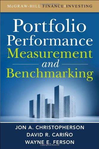 Portfolio Performance Measurement And Benchmarking Mcgrawhill Finance Investing 1st Edition Jon A Christopherson