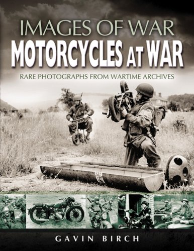Motorcycles At War Rare Photographs From Wartime Archives Gavin Birch