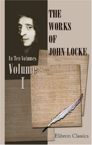 The Works Of John Locke Volume 1 John Locke