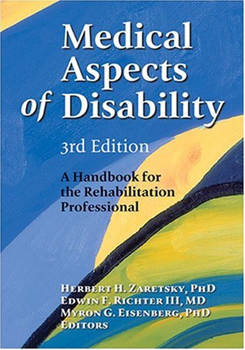 Medical Aspects Of Disability A Handbook For The Rehabilitation Professional 3rd Edition Springer Series On Rehabilitation 3rd Edition Herbert H Zaretsky