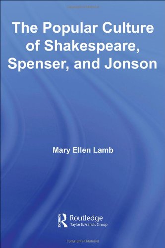 The Popular Culture Of Shakespeare Spenser And Jonson Routledge Studies In Renaissance Literature 1st Edition Mary Ellen Lamb