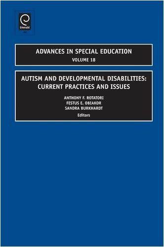 Autism And Developmental Disabilities Current Practices And Issues Advances In Special Education Anthony F Rotatori