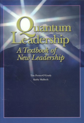 Quantum Leadership A Textbook Of New Leadership Tim Porterogrady