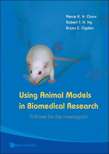 Using Animal Models In Biomedical Research A Primer For The Investigator 1st Edition Pierce K H Chow