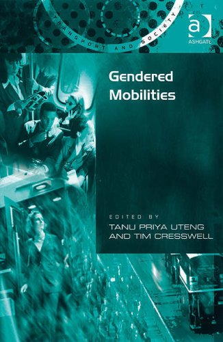 Gendered Mobilities Transport And Society Tanu Priya Uteng And Tim Cresswell