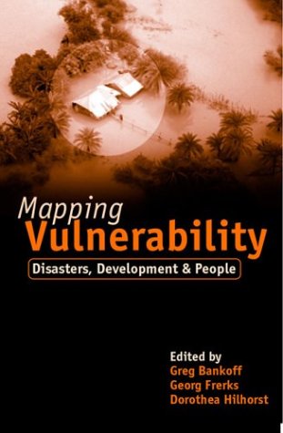 Mapping Vulnerability Disasters Development And People Greg Bankoff Author
