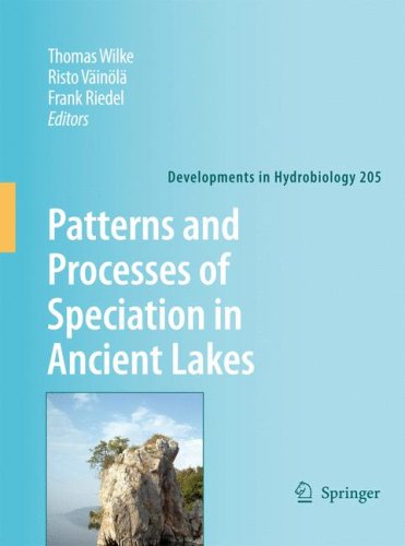 Patterns And Processes Of Speciation In Ancient Lakes Proceedings Of The Fourth Symposium On Speciation In Ancient Lakes Berlin Germany September 48 2006 Developments In Hydrobiology 1st Edition Thomas Wilke