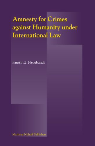 Amnesty For Crimes Against Humanity Under International Law Ntoubandi