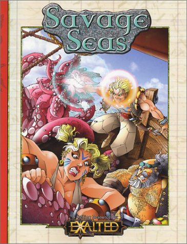 Savage Seas Exalted Rpg Robert Defendi Dan Quackenbush Scott Taylor