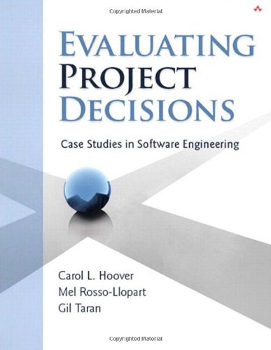 Evaluating Project Decisions Case Studies In Software Engineering 1st Edition Carol L Hoover