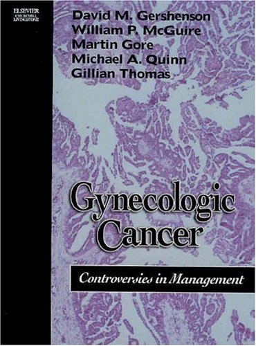 Gynecologic Cancer Controversies In Management 1st Edition David Gershenson