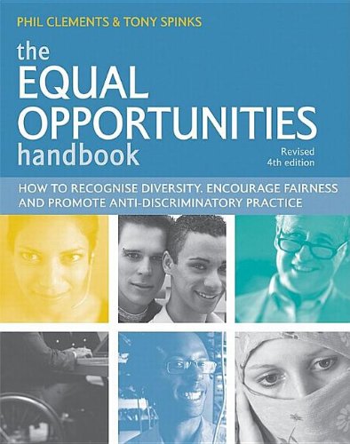 The Equal Opportunities Handbook How To Recognise Diversity Encourage Fairness And Promote Antidiscriminatory Practice Fourth Editionrevisedfourth Edition Revised Phil Clements