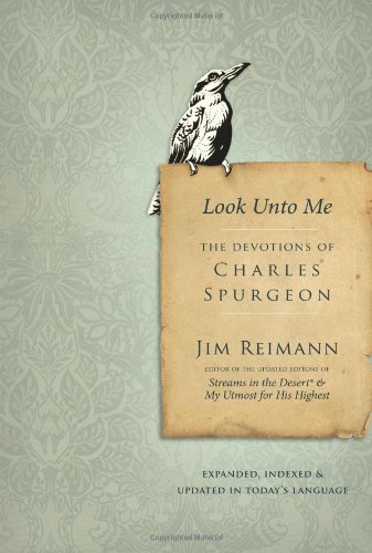 Look Unto Me The Devotions Of Charles Spurgeon Jim Reimann
