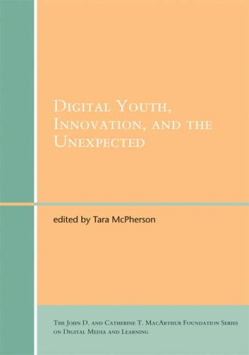 Digital Youth Innovation And The Unexpected John D And Catherine T Macarthur Foundation Series On Digital Media And Learning Tara Mcpherson