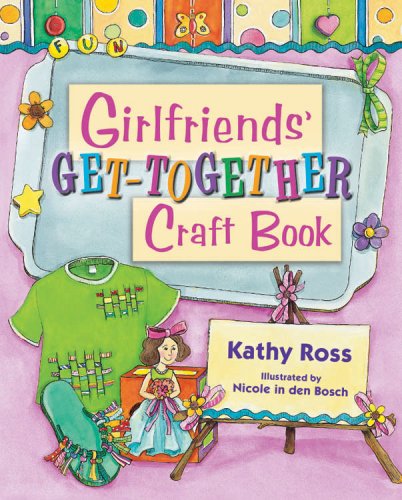 Girlfriends Gettogether Craft Book Girl Crafts Kathy Ross