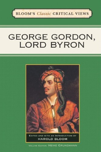 George Gordon Lord Byron Blooms Classic Critical Views 1st Edition Harold Bloom