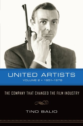 United Artists The Company That Changed The Film Industry Volume 2 19511978 With An Expanded Introduction Tino T Balio