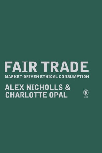 Fair Trade Marketdriven Ethical Consumption 1st Edition Alex Nicholls