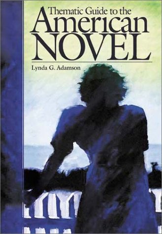 Thematic Guide To The American Novel Lynda G Adamson