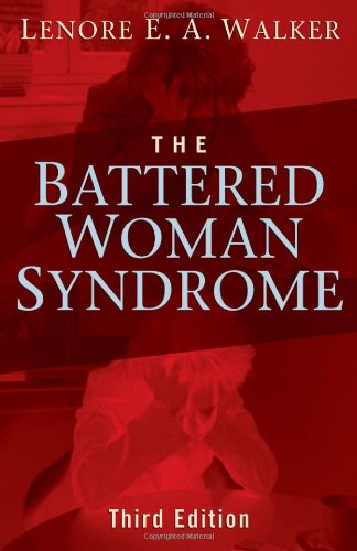 The Battered Woman Syndrome Third Edition Focus On Women 3rd Edition Lenore E A Walker