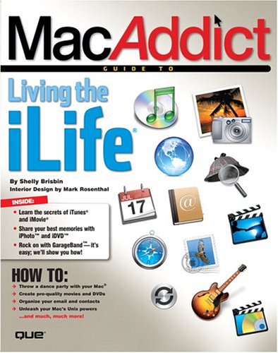 Macaddict Guide To Living The Ilife 1st Edition Shelly Brisbin