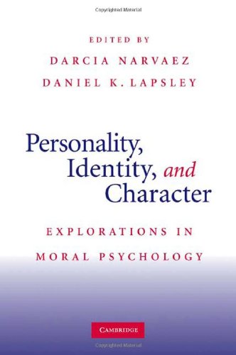 Personality Identity And Character Explorations In Moral Psychology 1st Edition Darcia Narvaez Phd