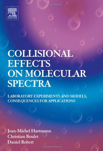 Collisional Effects On Molecular Spectra Laboratory Experiments And Models Consequences For Applications Jeanmichel Hartmann