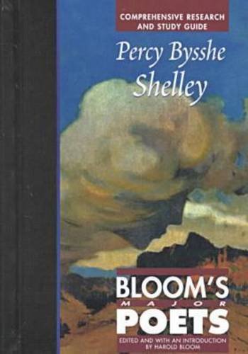 Percy Bysshe Shelley Comprehensive Research And Study Guide Blooms Major Poets Harold Bloom