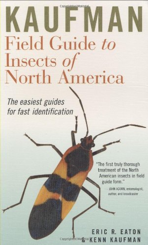Kaufman Field Guide To Insects Of North America Kaufman Field Guides 1st Edition Eric R Eaton
