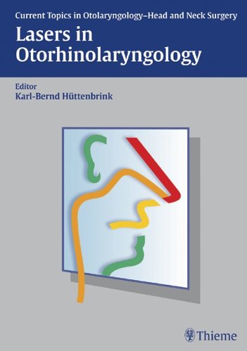 Lasers In Otorhinolaryngology Current Topics In Otolaryngologyhead And Neck Surgery 1st Edition Karl Huettenbrink